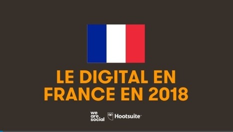État des lieux 2018 : l’usage d’Internet, des réseaux sociaux et du mobile en France - Blog du Modérateur | Social media | Scoop.it