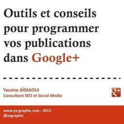 Google+: Outils et conseils pour programmer vos publications | information analyst | Scoop.it