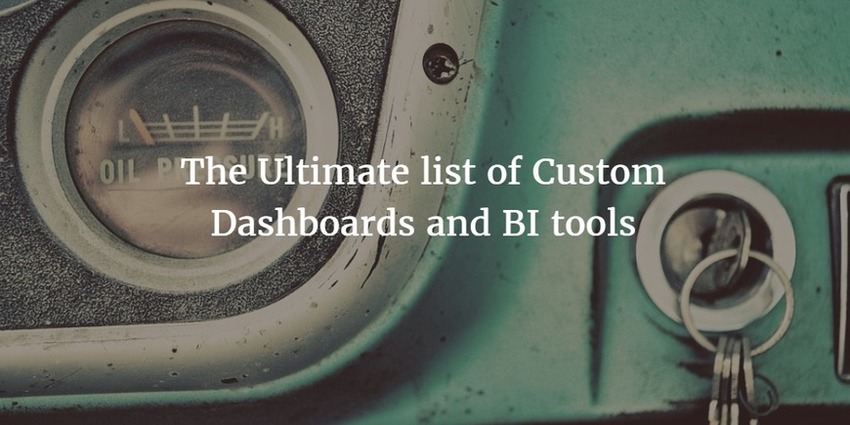 The ultimate list of Custom Dashboards and BI tools to Track your Metrics and Gather Insights - Blendo | The MarTech Digest | Scoop.it