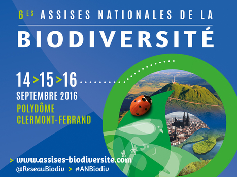 6es Assises Nationales de la Biodiversité - Clermont-Ferrand du 14 au 16 septembre 2016 - Comité français de l'UICN | Variétés entomologiques | Scoop.it