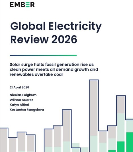 Ember's Report: 'Global Electricity Review 2026'&nbsp; | Contexto energ&eacute;tico general | Scoop.it