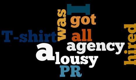 Hired a PR agency & all I got was a lousy T-shirt | The PR Coach | Public Relations & Social Marketing Insight | Scoop.it