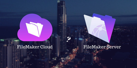 Comparez les offres FileMaker Cloud et FileMaker Server | Learning Claris FileMaker | Scoop.it