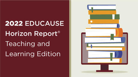 2022 EDUCAUSE Horizon Report - Teaching and Learning Edition | Educación a Distancia y TIC | Scoop.it