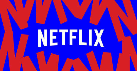 Netflix Is Different Now — and There’s No Going Back | Communications Major | Scoop.it