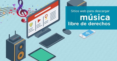 Sitios para descargar música gratis para tus vídeos y presentaciones | TIC & Educación | Scoop.it