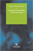 S&oslash;ren Gosvig Olesen : La ph&eacute;nomenologie, cette inconnue | Les Livres de Philosophie | Scoop.it
