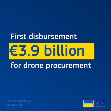 European Commission releases &euro;3.9 billion for Ukraine drones as first step in wider &euro;90 billion support loan | DEFENSE NEWS | Scoop.it