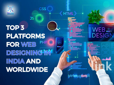 Top 3 Platforms for Web Designing in India and Worldwide | digital marketing services | Scoop.it