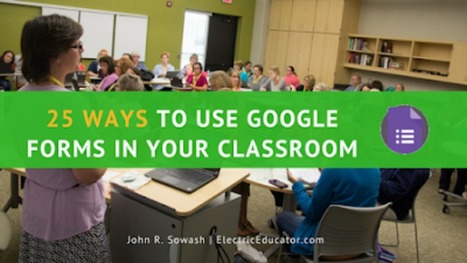 25 Ways to use Google Forms in the Classroom (with examples!) by JOHN SOWASH | iGeneration - 21st Century Education (Pedagogy & Digital Innovation) | Scoop.it