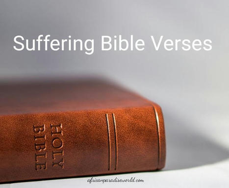 35 Bible Verses About Suffering To Inspire You Today | Christian Inspirational Blog | Scoop.it