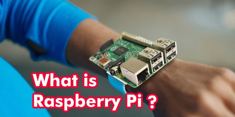 What is Raspberry Pi? Creating Projects using Raspberry Pi | tecno4 | Scoop.it