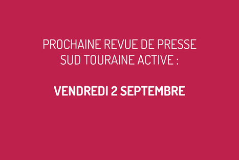 Bonnes vacances en Sud Touraine ! | Revue de presse &eacute;conomique du Sud Touraine | Scoop.it