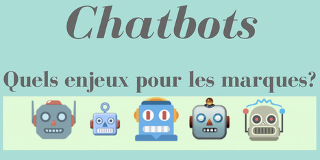 Chatbots, quels enjeux pour les marques? Constat et Limites | DIGITAL & SOCIAL MEDIA | Scoop.it