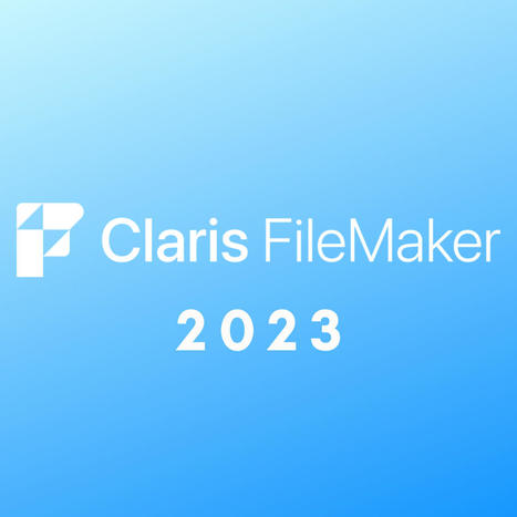FileMaker 2023: What You Need to Know | Learning Claris FileMaker | Scoop.it