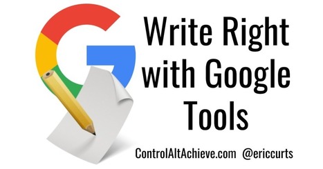 Control Alt Achieve: Write Right with Google Tools | Information and digital literacy in education via the digital path | Scoop.it