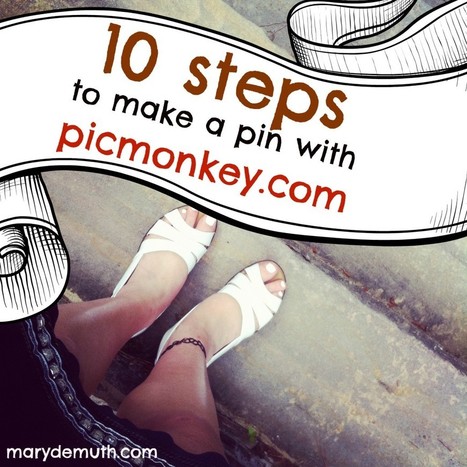 10 Steps to make a Pin using PicMonkey.com - Mary DeMuth | Font Lust & Graphic Desires | Scoop.it