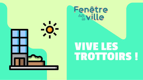 Pourquoi le trottoir est si important dans nos villes ? | (Macro)Tendances Tourisme & Travel | Scoop.it