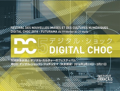 Digital Choc 2016: projecteur sur la cr&eacute;ation franco-japonaise /// digitalarti | Digital #MediaArt(s) Num&eacute;rique(s) | Scoop.it