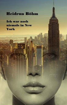 'Ich war noch niemals in New York' von Heidrun Böhm | eBook-Sonar | Scoop.it