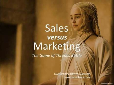 Sales vs. Marketing: The Primal Game of Thrones | Lincoln Martin | Tampa Florida Marketing | Scoop.it