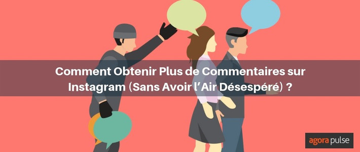 Comment obtenir plus de commentaires sur Instagram (sans avoir l’air désespéré) ? | Médias sociaux : Conseils, Astuces et stratégies | Scoop.it