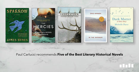 Five of the Best Literary Historical Novels | Writers & Books | Scoop.it