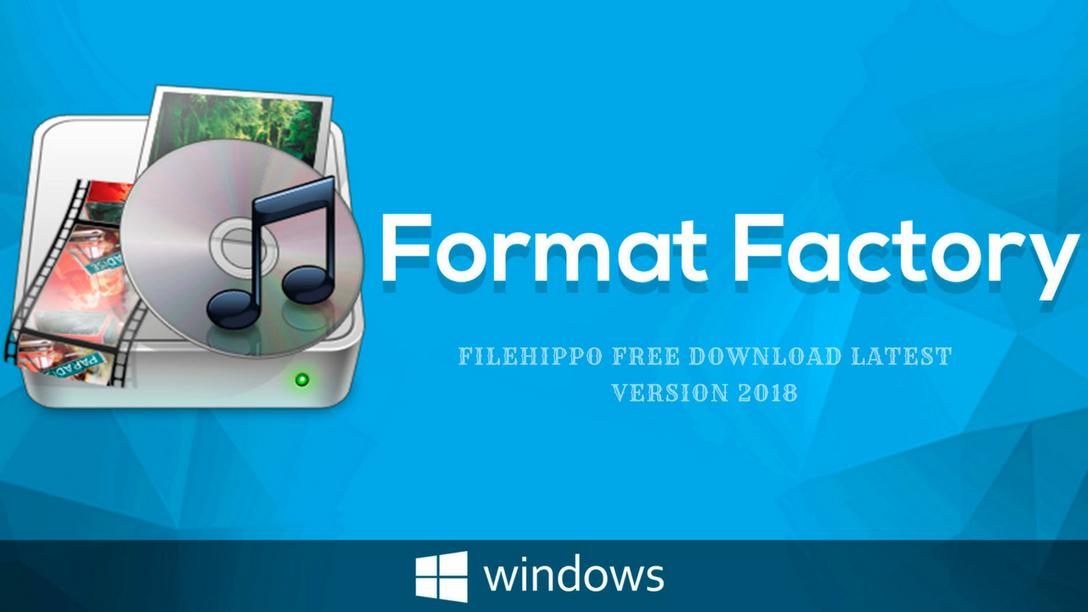 format factory 64 bit windows 10 filehippo