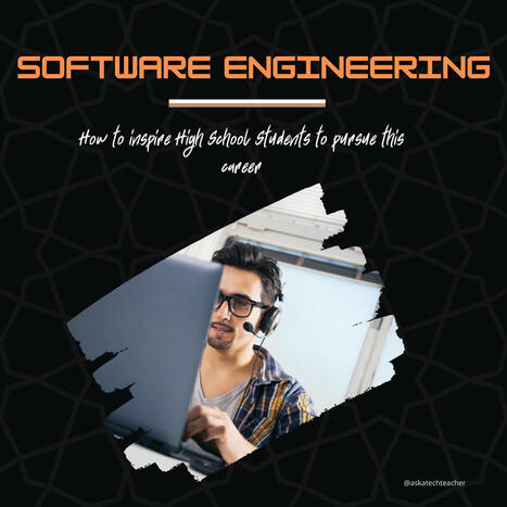 How to Inspire High School Students to Pursue a Career in Software Engineering | Education 2.0 & 3.0 | Scoop.it