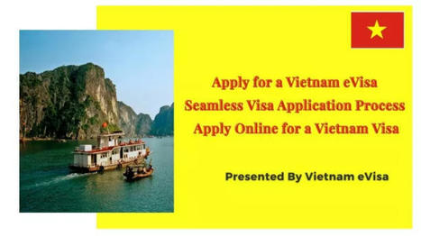 Apply for a Vietnam eVisa| Seamless Visa Application Process| Apply Online | | Hector Liam | Scoop.it