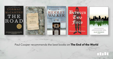 The Best Books on The End of the World - Five Books Expert Recommendations | Writers & Books | Scoop.it