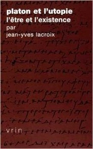 Jean-Yves Lacroix : Platon et l'utopie. L'&ecirc;tre et l'existence | Les Livres de Philosophie | Scoop.it