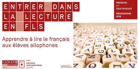 Entrer dans la lecture en FLS - Apprendre à lire le français aux élèves allophones @reseau_canope | TUICnumérique | Scoop.it