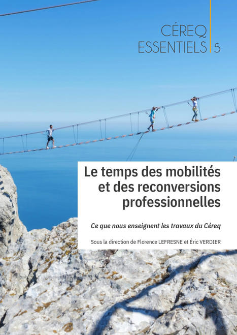 Le temps des mobilit&eacute;s et des reconversions professionnelles - Que nous enseignent les travaux du C&eacute;req ? | Veille juridique du CDG13 | Scoop.it
