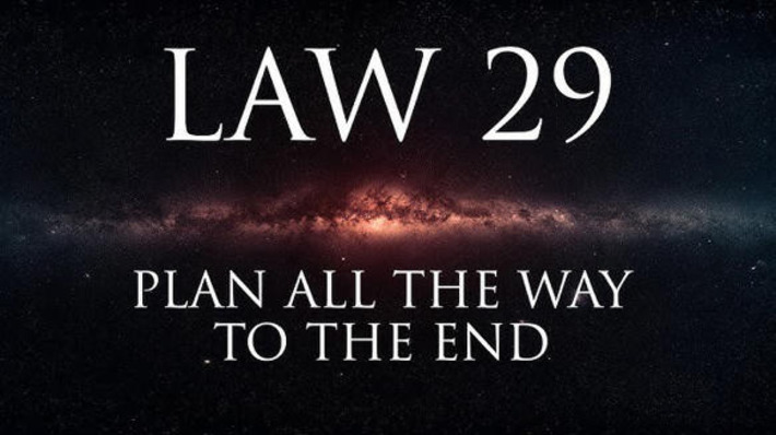 Law 29: Plan All The Way To The End - Laws of Power | Family Office & Billionaire Report - Empowering Family Dynasties | Scoop.it