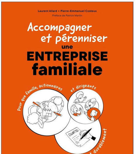 P&eacute;renniser son entreprise familiale : les cl&eacute;s pour que famille, actionnaires et dirigeants s'accordent durablement | L'Officiel des m&eacute;tiers | Scoop.it