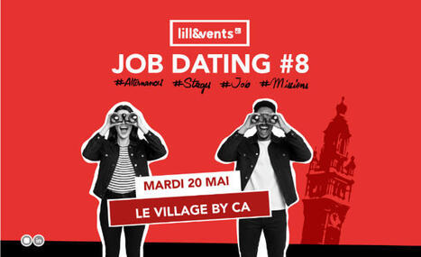 Mardi 20 mai - Job Dating LilleEvents | Tertiaire à forte valeur ajoutée | Scoop.it