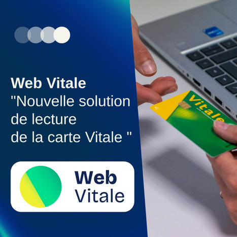 Le GIE SESAM-Vitale lance Web Vitale, le nouveau service de lecture de la carte Vitale via navigateur Web | Protection sociale | Scoop.it