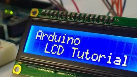 Arduino LCD Tutorial | How To Connect an LCD to Arduino | #Maker #MakerED #MakerSpaces #Coding #PracTICE #LEARNingByDoing | 21st Century Learning and Teaching | Scoop.it