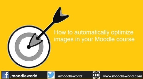 Tired of slow page loading due to high resolution images? Check out this awesome new Moodle Plugin | Moodle and Web 2.0 | Scoop.it