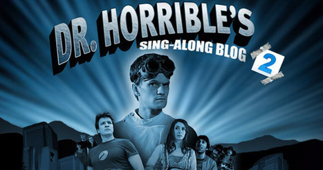 OMG!! ‘Dr. Horrible’s Sing-Along Blog 2′ to Film this Summer | Kitsch | Scoop.it