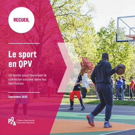 Le sport en QPV : un levier pour favoriser la cohésion sociale dans les territoires | Dynamiques des territoires en Nouvelle-Aquitaine | Scoop.it