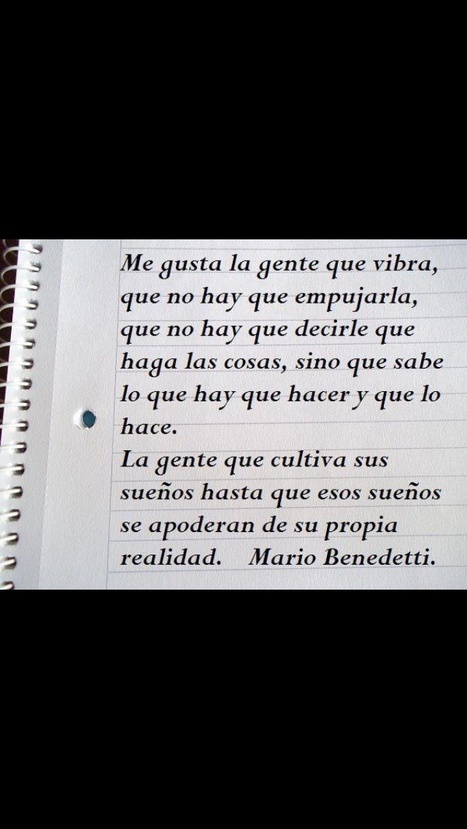 Como me gusta la gente........ Mario Benedetti | I didn't know it was impossible.. and I did it :-) - No sabia que era imposible.. y lo hice :-) | Scoop.it