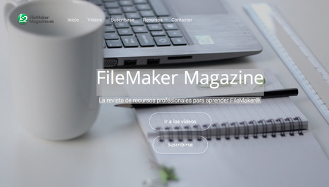FileMaker Magazine - La revista de recursos profesionales para aprender FileMaker | Learning Claris FileMaker | Scoop.it