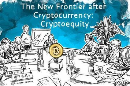 The New Frontier after Cryptocurrency: Cryptoequity | Peer2Politics | Scoop.it