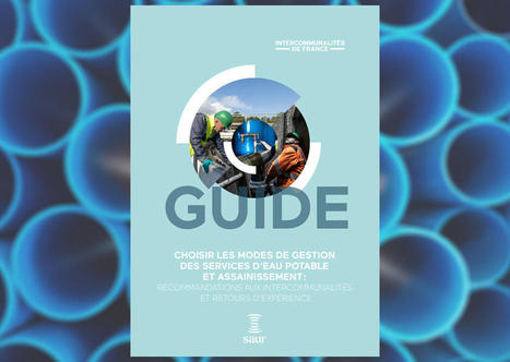 Gestion locale de l'eau : un nouveau guide destiné aux collectivités | Veille juridique du CDG13 | Scoop.it