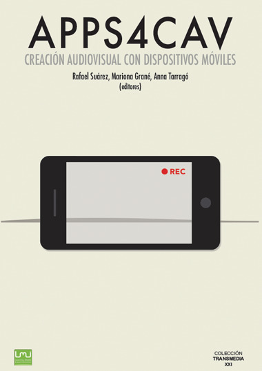 APPS4CAV creación audiovisual con dispositivos móviles /Rafael Suarez, Mariona Grané y Anna Tarragó (Coordinadores)  | Comunicación en la era digital | Scoop.it