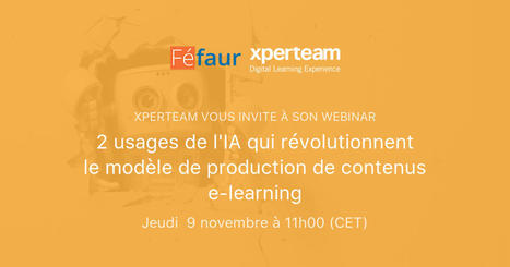 09/11/23 - Webinaire - 2 usages de l'IA qui révolutionnent le modèle de production de contenus e-learning | Formation : Innovations et EdTech | Scoop.it