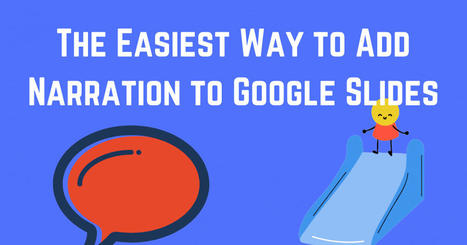 The Easiest Way to Add Narration to Google Slides via @rmbyrne | Education 2.0 & 3.0 | Scoop.it