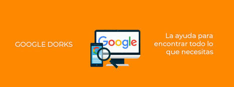 Google Dorks te ayuda a encontrar informaci&oacute;n sobre ti en la Red.&nbsp; | Privacidad y Seguridad Digital. Educar para proteger, enREDados con las TIC | Scoop.it